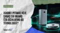 TeleSrbija podkast EP98: Xiaomi i pitanje koje danas svi imamo - šta očekujemo od tehnologije?