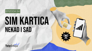 TeleSrbija podkast EP54: Kako se menjala SIM kartica i šta sve krije?