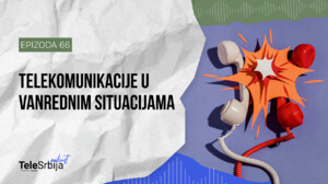 TeleSrbija podkast EP66: Telekomunikacije u vanrednim situacijama – kada veza spašava život