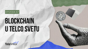 TeleSrbija podkast EP67: Blockchain i telekomunikacije: revolucija koja menja mreže