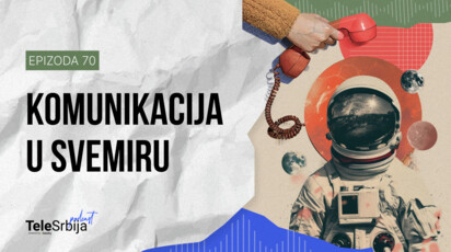 TeleSrbija podkast EP70: Komunikacija u svemiru – od prvih poruka do modernih tehnologija