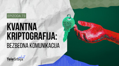 TeleSrbija podkast EP73: Kvantna kriptografija: budućnost bezbednih komunikacija