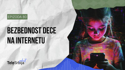 TeleSrbija podkast EP80: Bezbednost dece na internetu: kako prepoznati rizike