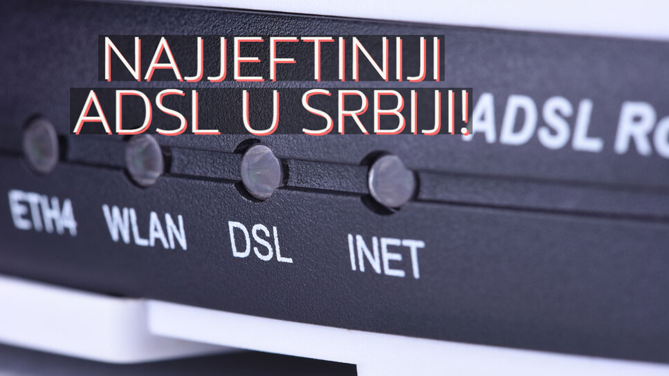 OTKRIVAMO NAJJEFTINIJI ADSL U Srbiji! Kako do neograničenog Interneta i fiksnog za samo 1549 dinara mesečno?
