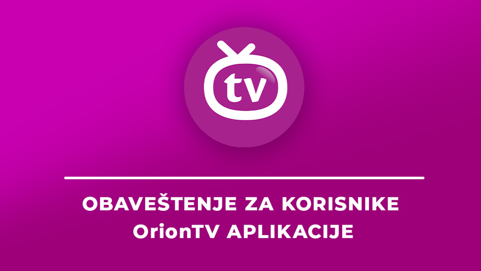 NAJAVLJENI RADOVI: U utorak, 30. januara, Orion IPTV će imati prekide