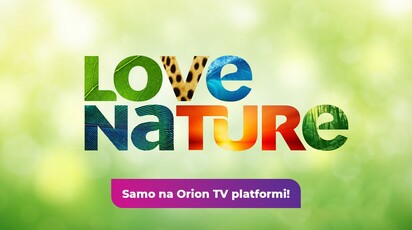 Love Nature novi kanal ekskluzivno na Orion TV!