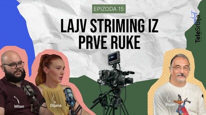 TeleSrbija podcast ep. 15: Lajv striming: iskustva i izazovi iza kamere