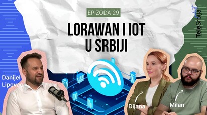 TeleSrbija podcast ep. 29: Kako i koliko se već koriste LoRaWAN i IoT rešenja u Srbiji?