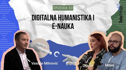 TeleSrbija podcast ep. 33: Digitalna humanistika - pomeramo granice nauke i tehnologije