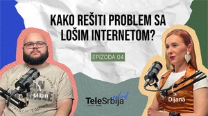 TeleSrbija Podcast ep. 4: Kako rešiti problem sa lošim internetom?
