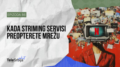 TeleSrbija podkast EP86: Striming vs. internet mreža: zašto dolazi do zagušenja?