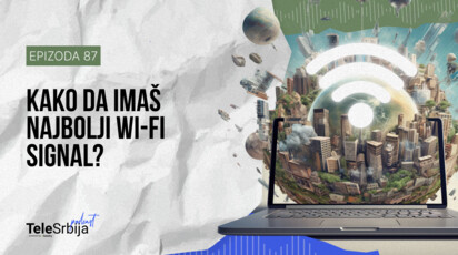TeleSrbija podkast EP87: Kako da imaš najbolji Wi-Fi signal?