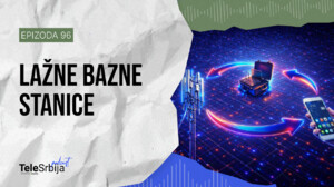 TeleSrbija podkast EP96: Lažne bazne stanice: nevidljivi svet mobilnih mreža
