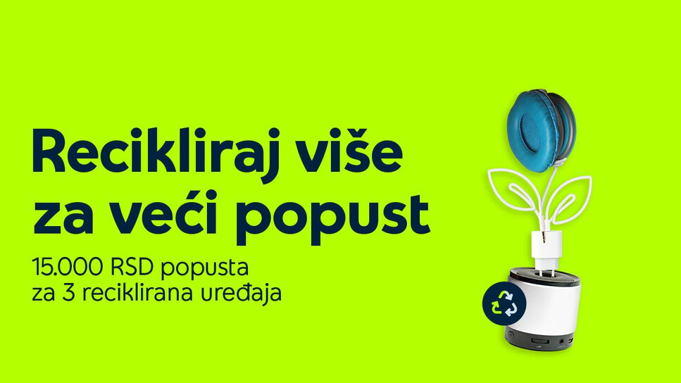 Recikliraj više za veći popust: Do 15.000 dinara popusta uz reciklažu 3 uređaja u Yettelu